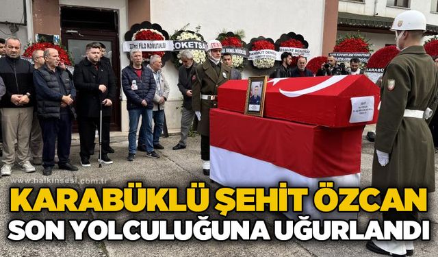 Karabüklü şehit Nuri Özcan son yolculuğuna uğurlandı