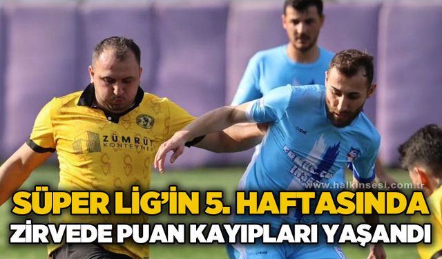 Süper Lig’in 5. Haftasında zirvede puan kayıpları yaşandı!