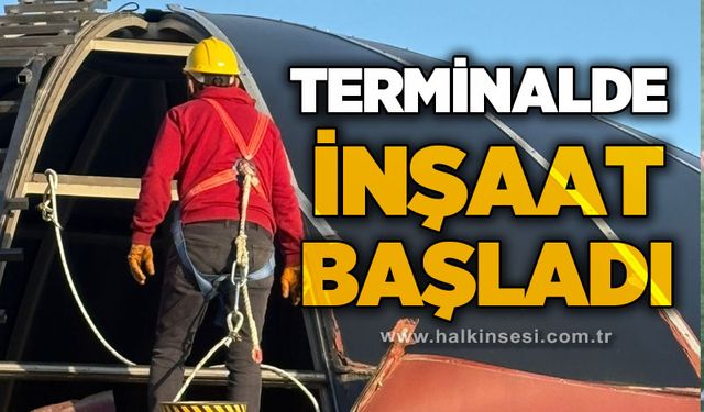 Terminal'de çalışmalar başladı