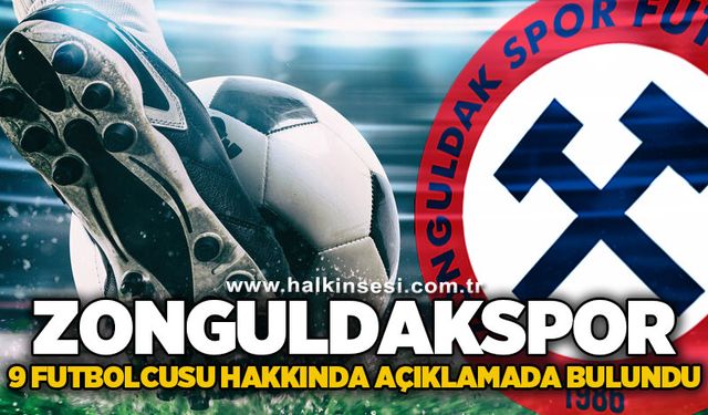 Zonguldakspor 9 futbolcusu hakkında açıklamada bulundu