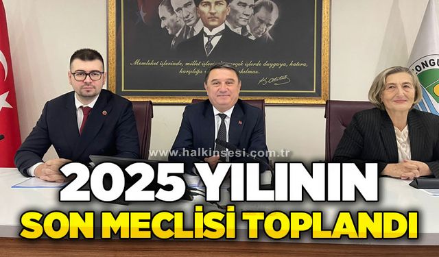 2025 yılının son meclisi toplandı