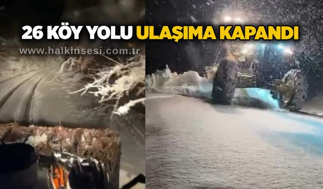 26 köy yolu ulaşıma kapandı