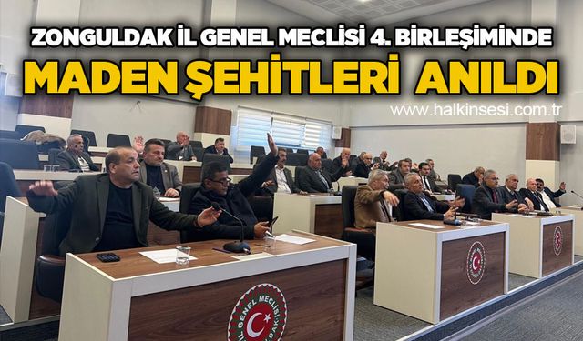Zonguldak İl Genel Meclisi 4. Birleşiminde maden şehitleri anıldı