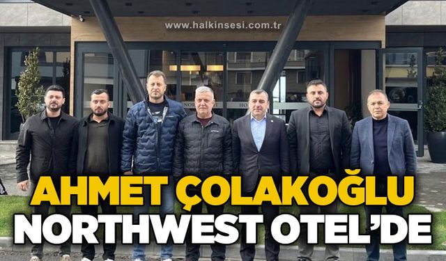 Ahmet Çolakoğlu Norhwest Otel'de