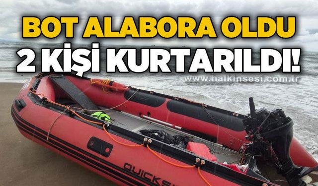 Bot alabora oldu: 2 kişi kurtarıldı