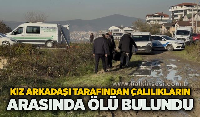 Kız arkadaşı tarafından çalılıkların arasında ölü bulundu