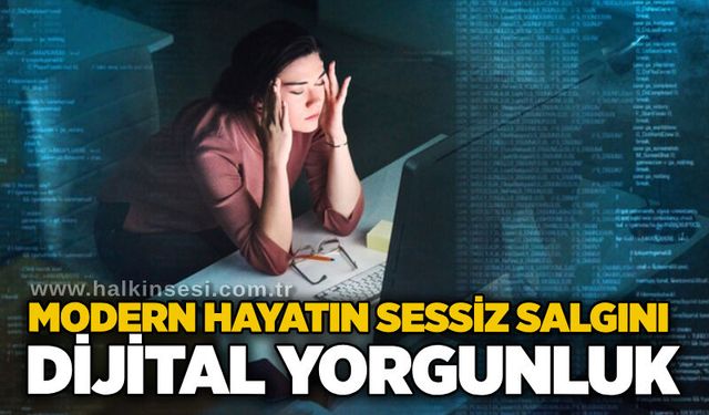 Modern hayatın sessiz salgını: Dijital yorgunluk