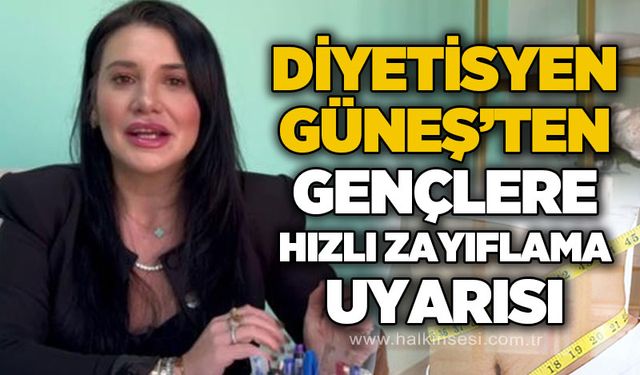 Uzmanından gençlere 'hızlı zayıflama' uyarısı