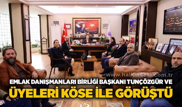 Emlak Danışmanları Birliği Başkanı Tunçözgür ve üyeleri Köse ile görüştü