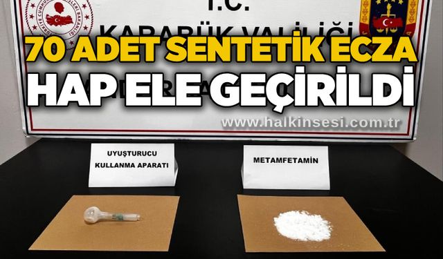 70 adet sentetik ecza hap ele geçirildi