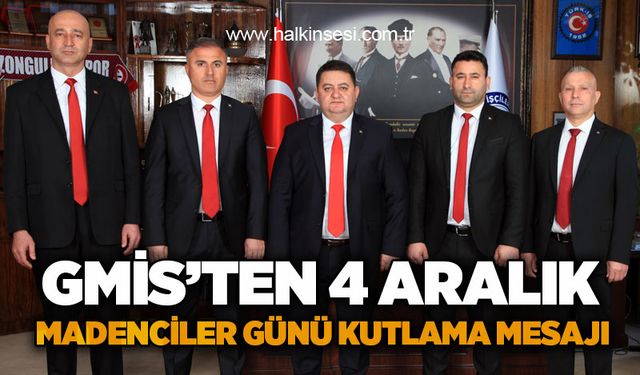 GMİS'ten 4 Aralık Madenciler Günü kutlama mesajı