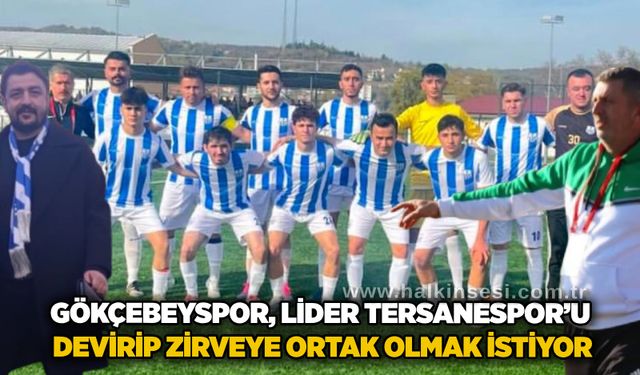 Gökçebeyspor, lider Tersanespor’u devirip zirveye ortak olmak istiyor