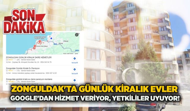 Zonguldak'ta günlük kiralık evler Google'dan hizmet veriyor, yetkililer uyuyor!