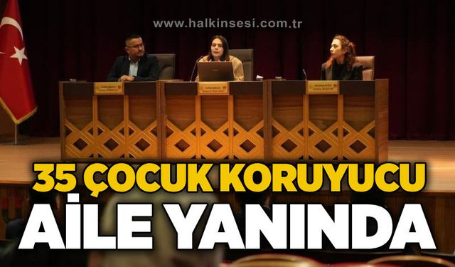 35 çocuk koruyucu aile yanında