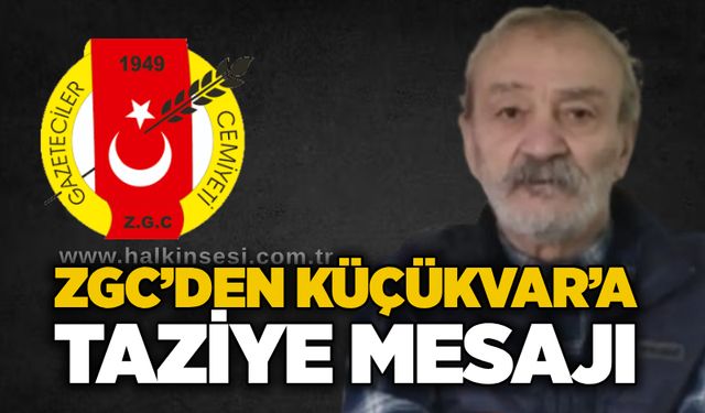 ZGC’den Küçükvar’a taziye mesajı