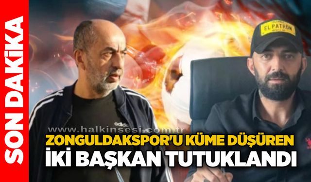Zonguldakspor’u Küme Düşüren iki Başkan Tutuklandı