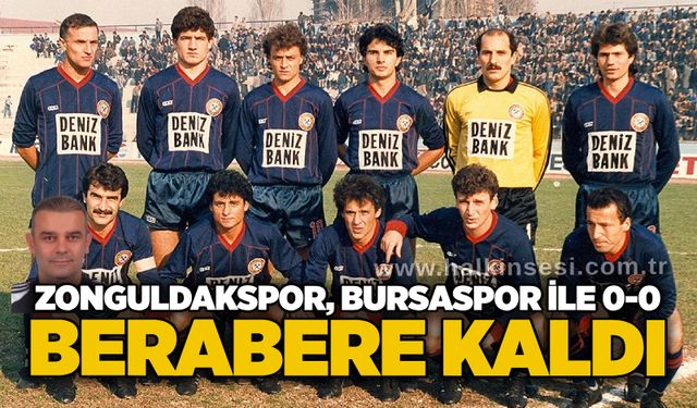 Barış Işık yazdı; Zonguldakspor, Bursaspor ile 0-0 berabere kaldı…