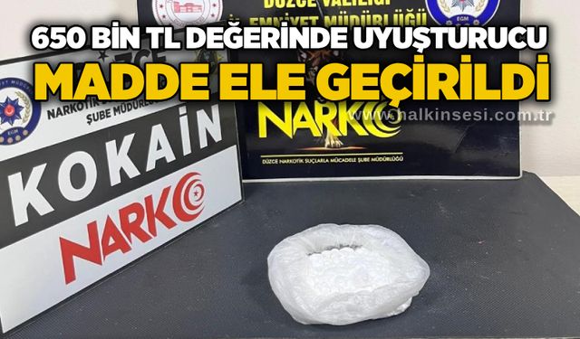 650 bin TL değerinde u*uşturucu madde ele geçirildi