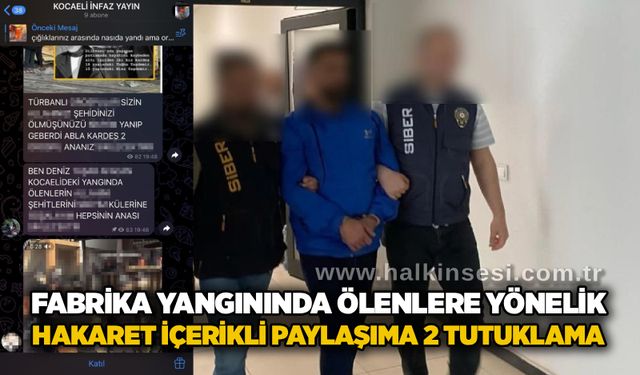 Fabrika yangınında ölenlere yönelik hakaret içerikli paylaşıma 2 tutuklama
