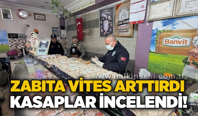 Zabıta vites arttırdı: Kasaplar incelendi!