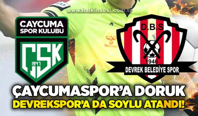 Çaycumaspor’a Doruk, Devrekspor’a da Soylu atandı!...