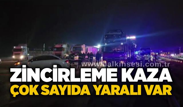 Zincirleme kaza: Çok sayıda yaralı var