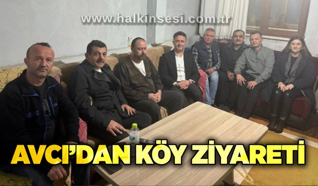 Avcı’dan köy ziyareti