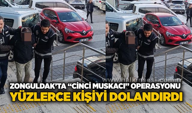 Zonguldak’ta “cinci muska­­cı” operasyonu: yüzlerce kişiyi dolandırdı