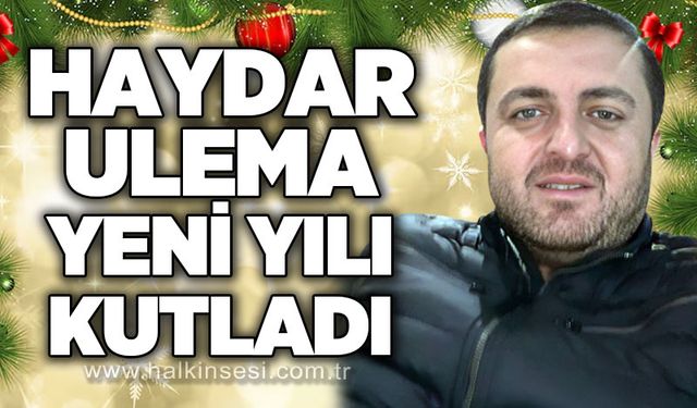 Haydar Ulema yeni yılı kutladı