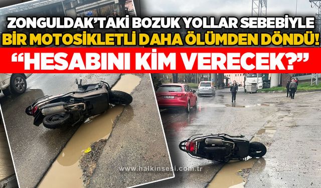Zonguldak'taki bozuk yollar sebebiyle bir motosiklet sürücüsü daha ölümden döndü: Hesabını kim verecek?