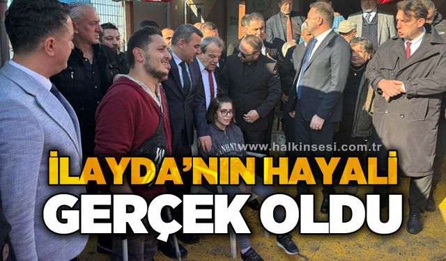 İlayda'nın hayali gerçek oldu