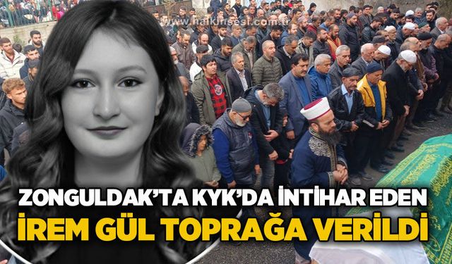 Zonguldak'ta KYK Yurdu'nda i*tihar eden İrem Gül toprağa verildi