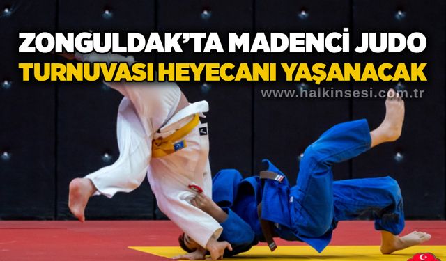 Zonguldak’ta Madenci Judo turnuvası heyecanı yaşanacak