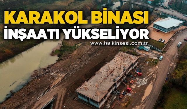 Karakol inşaatı yükseliyor
