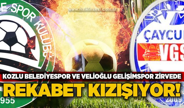 Kozlu Belediyespor ve Velioğlu Gelişimspor Zirvede, Rekabet Kızışıyor