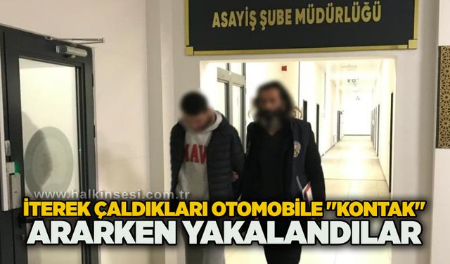 İterek çaldıkları otomobile "kontak" ararken yakalandılar