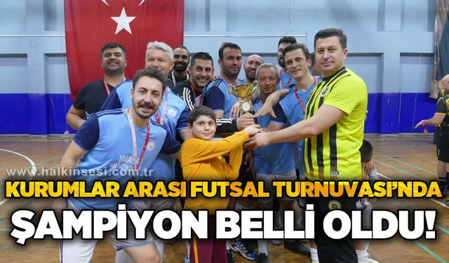 Kurumlar Arası Futsal Turnuvası’nda şampiyon belli oldu!