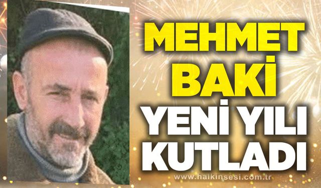 Mehmet Baki yeni yılı kutladı