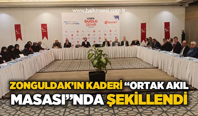 Zonguldak'ın kaderi "Ortak Akıl Masası"nda şekillendi