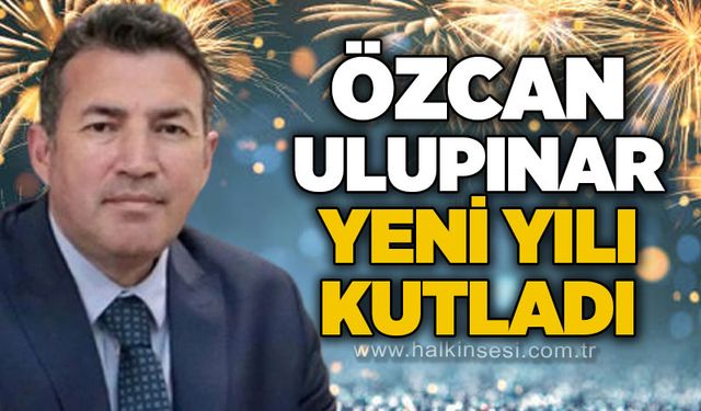 Özcan Ulupınar yeni yılı kutladı