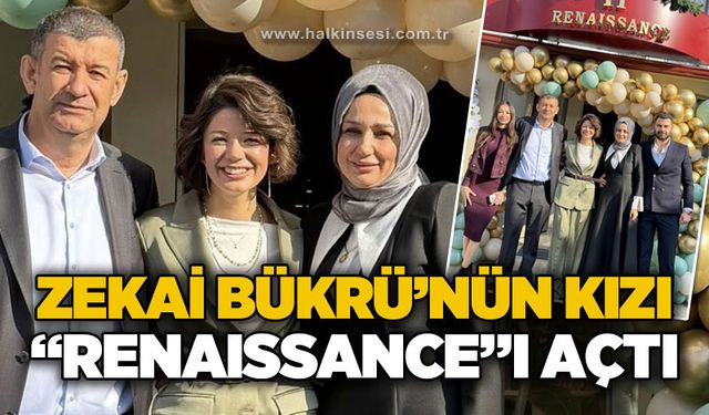 Zekai Bükrü'nün kızı "Rennaisance"ı açtı