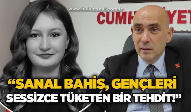 Devrim Dural: "Sanal Bahis gençleri sessizce tüketen bir tehdit"