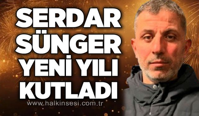 Serdar Sünger yeni yılı kutladı