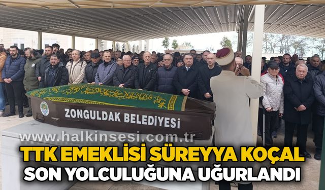 TTK emeklisi Süreyya Koçal son yolculuğuna uğurlandı