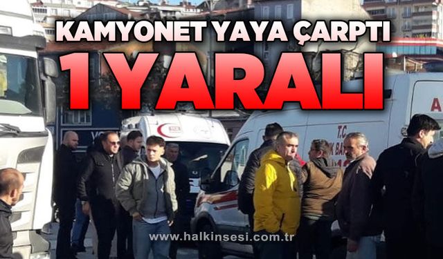Kamyonet yayaya çarptı: 1 yaralı