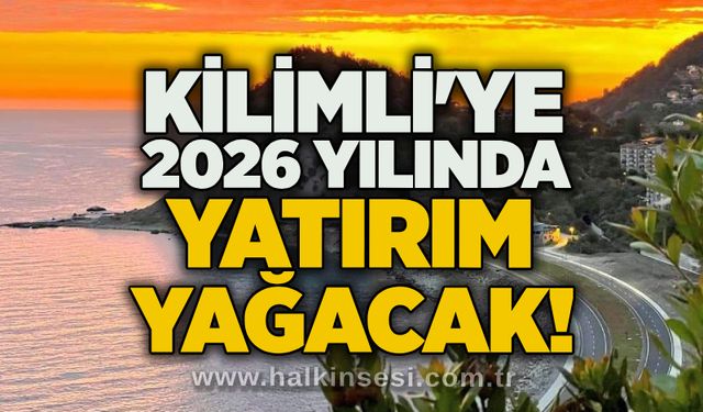 Kilimli'ye 2026 yılında yatırım yağacak!