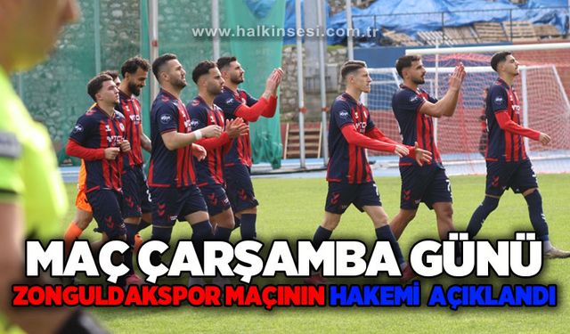 Maç Çarşamba günü: Zonguldakspor maçının hakemi açıklandı!