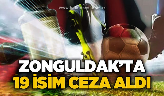 Zonguldak’ta 19 isim ceza aldı!..