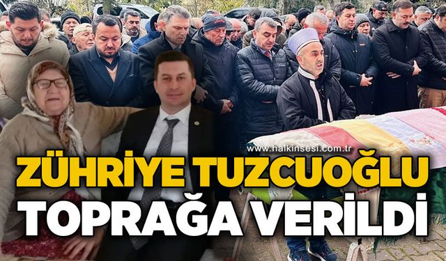 Zühriye Tuzcuoğlu toprağa verildi
