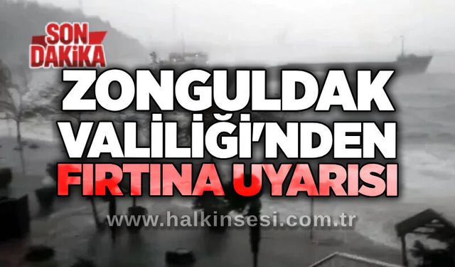 Zonguldak Valiliği'nden fırtına uyarısı
